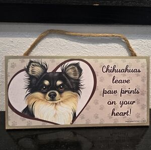 3/$20 Chihuahua '(Dogs) Leave Paws Prints On Your Heart' Wall Sign Hanging Decor